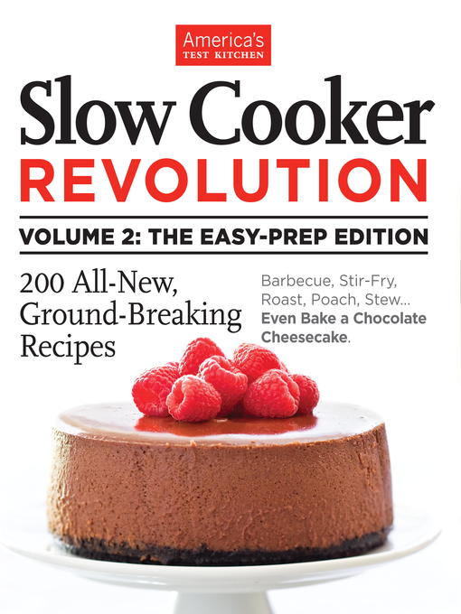Title details for Slow Cooker Revolution Volume 2 by America's Test Kitchen - Available